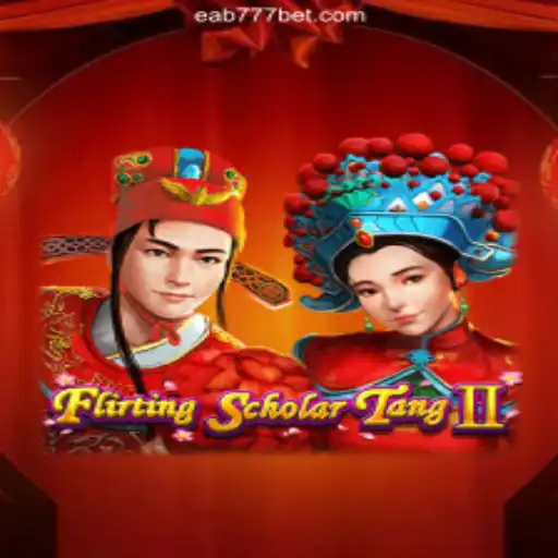 Discover the Thrilling World of Flirting Scholar Tang II and EAB777.com Platform
